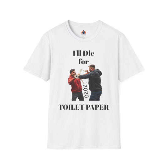 Recap’d – I'll Die for Toilet Paper T-Shirt 2020