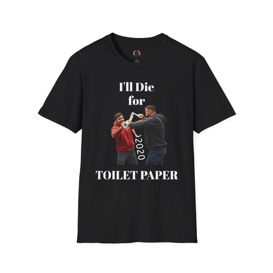 Recap’d – I'll Die for Toilet Paper T-Shirt 2020